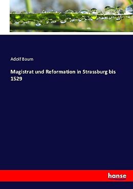 Kartonierter Einband Magistrat und Reformation in Strassburg bis 1529 von Adolf Baum