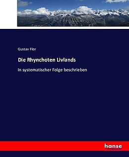 Kartonierter Einband Die Rhynchoten Livlands von Gustav Flor