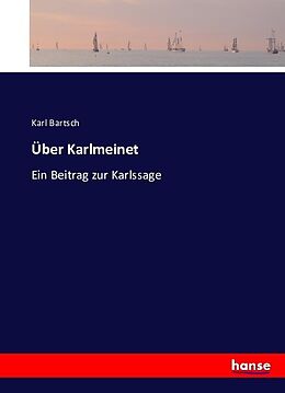 Kartonierter Einband Über Karlmeinet von Karl Bartsch