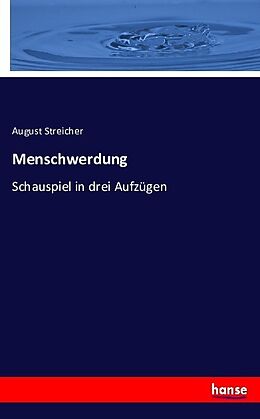 Kartonierter Einband Menschwerdung von August Streicher