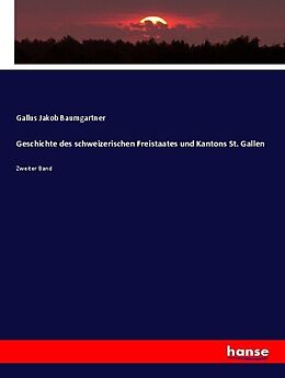 Kartonierter Einband Geschichte des schweizerischen Freistaates und Kantons St. Gallen von Gallus Jakob Baumgartner