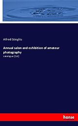 Couverture cartonnée Annual salon and exhibition of amateur photography de Alfred Stieglitz