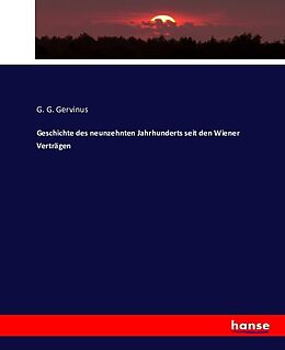 Kartonierter Einband Geschichte des neunzehnten Jahrhunderts seit den Wiener Verträgen von G. G. Gervinus