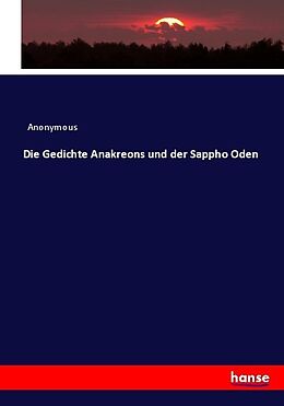 Kartonierter Einband Die Gedichte Anakreons und der Sappho Oden von Anonymous