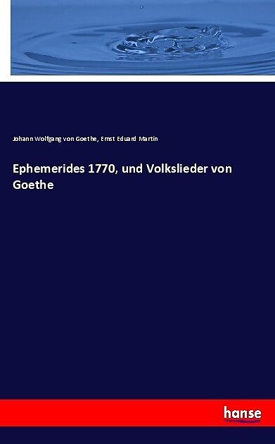 Ephemerides 1770, und Volkslieder von Goethe