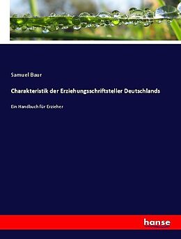 Kartonierter Einband Charakteristik der Erziehungsschriftsteller Deutschlands von Samuel Baur