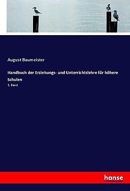 Kartonierter Einband Handbuch der Erziehungs- und Unterrichtslehre für höhere Schulen von August Baumeister