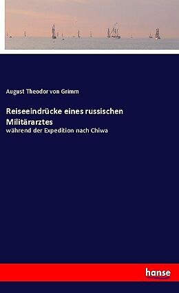 Kartonierter Einband Reiseeindrücke eines russischen Militärarztes von August Theodor von Grimm