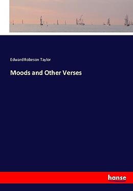 Couverture cartonnée Moods and Other Verses de Edward Robeson Taylor