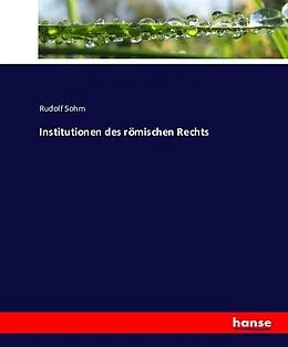 Institutionen des römischen Rechts von Rudolf Sohm: Buch kaufen