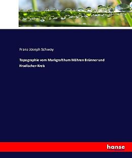 Kartonierter Einband Topographie vom Markgrafthum Mähren Brünner und Hradischer-Kreis von Franz Joseph Schwoy