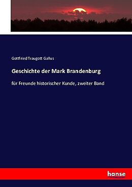Kartonierter Einband Geschichte der Mark Brandenburg von Gottfried Traugott Gallus
