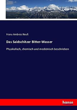 Kartonierter Einband Das Saidschitzer Bitter-Wasser von Franz Ambros Reuß