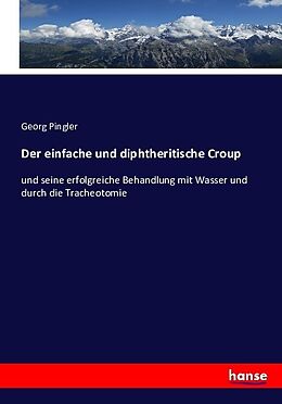 Kartonierter Einband Der einfache und diphtheritische Croup von Georg Pingler