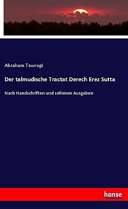 Kartonierter Einband Der talmudische Tractat Derech Erez Sutta von Abraham Tawrogi