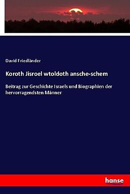 Kartonierter Einband Koroth Jisroel wtoldoth ansche-schem von David Friedländer