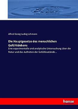 Kartonierter Einband Die Hauptgesetze des menschlichen Gefühlslebens von Alfred Georg Ludvig Lehmann