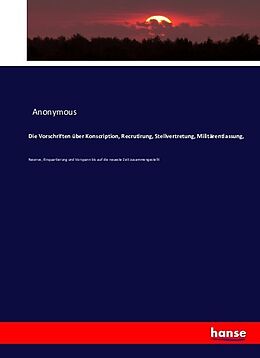Kartonierter Einband Die Vorschriften über Konscription, Recrutirung, Stellvertretung, Militärentlassung von Anonymous