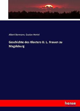 Kartonierter Einband Geschichte des Klosters U. L. Frauen zu Magdeburg von Gustav Hertel, Albert Bormann