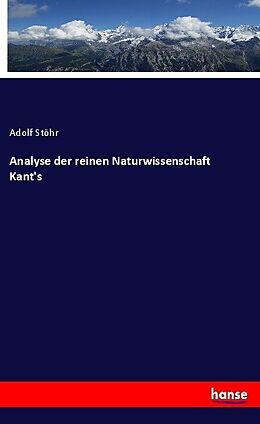 Kartonierter Einband Analyse der reinen Naturwissenschaft Kant's von Adolf Stöhr