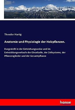 Kartonierter Einband Anatomie und Physiologie der Holzpflanzen von Theodor Hartig