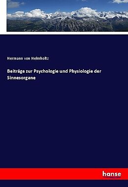Kartonierter Einband Beiträge zur Psychologie und Physiologie der Sinnesorgane von Hermann Von Helmholtz
