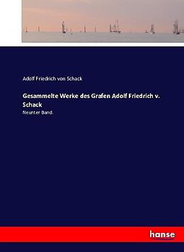Kartonierter Einband Gesammelte Werke des Grafen Adolf Friedrich v. Schack von Adolf Friedrich Von Schack