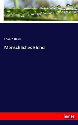 Kartonierter Einband Menschliches Elend von Eduard Reich