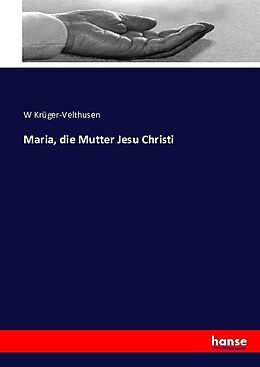 Kartonierter Einband Maria, die Mutter Jesu Christi von W. Krüger-Velthusen