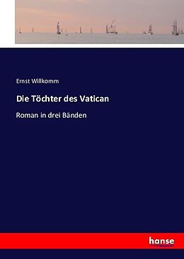 Kartonierter Einband Die Töchter des Vatican von Ernst Willkomm