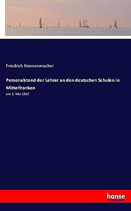 Kartonierter Einband Personalstand der Lehrer an den deutschen Schulen in Mittelfranken von Friedrich Nonnenmacher