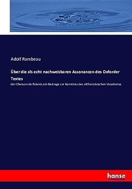 Kartonierter Einband Über die als echt nachweisbaren Assonanzen des Oxforder Textes von Adolf Rambeau