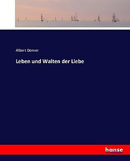 Kartonierter Einband Leben und Walten der Liebe von Albert Dorner