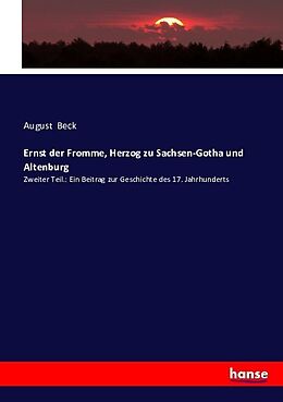 Kartonierter Einband Ernst der Fromme, Herzog zu Sachsen-Gotha und Altenburg von August Beck