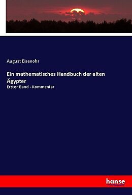 Kartonierter Einband Ein mathematisches Handbuch der alten Ägypter von August Eisenohr