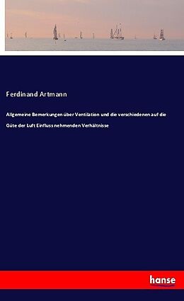 Kartonierter Einband Allgemeine Bemerkungen über Ventilation und die verschiedenen auf die Güte der Luft Einfluss nehmenden Verhältnisse von Ferdinand Artmann