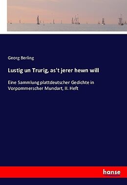 Kartonierter Einband Lustig un Trurig, as't jerer hewn will von Georg Berling