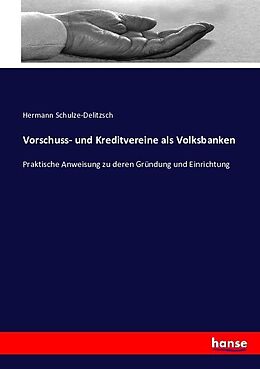 Kartonierter Einband Vorschuss- und Kreditvereine als Volksbanken von Hermann Schulze-Delitzsch