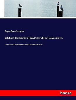 Kartonierter Einband Lehrbuch der Chemie für den Unterricht auf Universitäten von Eugen Franz Seraphin