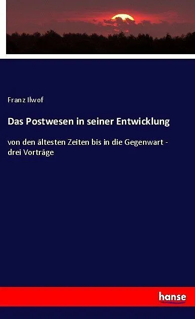 Das Postwesen in seiner Entwicklung