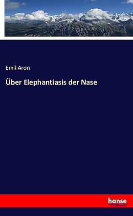 Kartonierter Einband Über Elephantiasis der Nase von Emil Aron