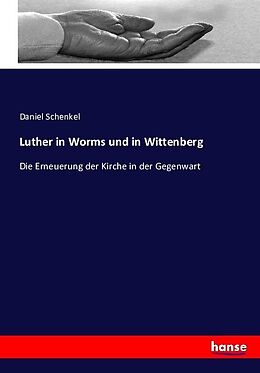Kartonierter Einband Luther in Worms und in Wittenberg von Daniel Schenkel