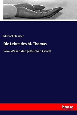 Kartonierter Einband Die Lehre des hl. Thomas von Michael Glossner