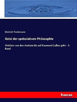 Kartonierter Einband Geist der spekulativen Philosophie von Dietrich Tiedemann