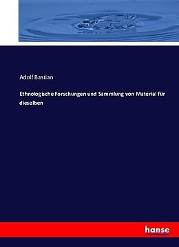 Kartonierter Einband Ethnologische Forschungen und Sammlung von Material für dieselben von Adolf Bastian