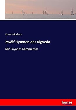 Kartonierter Einband Zwölf Hymnen des Rigveda von Ernst Windisch