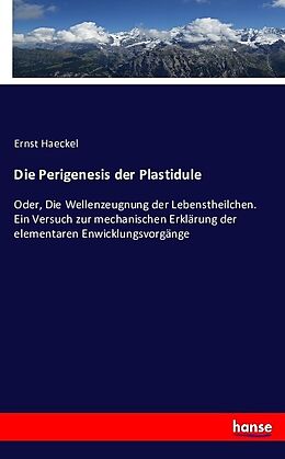 Kartonierter Einband Die Perigenesis der Plastidule von Ernst Haeckel