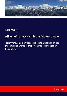 Kartonierter Einband Allgemeine geographische Meteorologie von Adolf Mühry