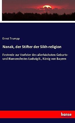 Kartonierter Einband Nanak, der Stifter der Sikh-religion von Ernst Trumpp