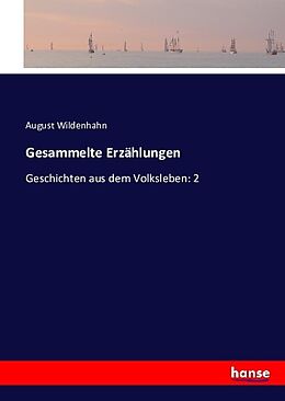 Kartonierter Einband Gesammelte Erzählungen von August Wildenhahn